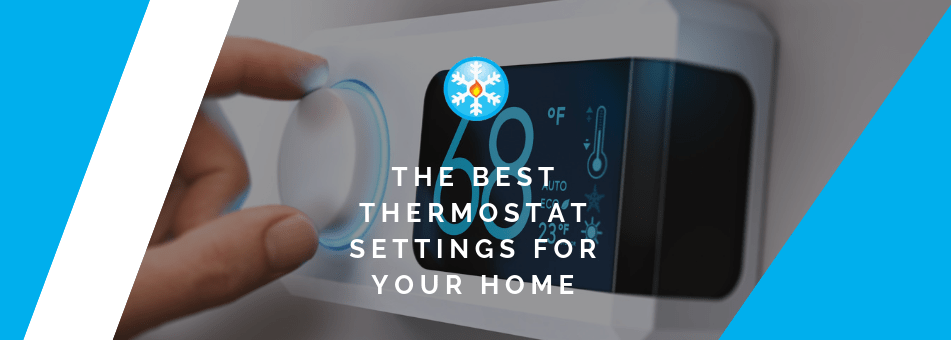 The Best Thermostat Settings for Your Home