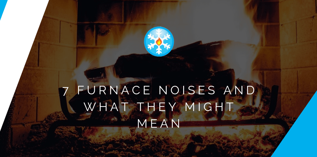 7 Furnace Noises (And What They Could Mean)